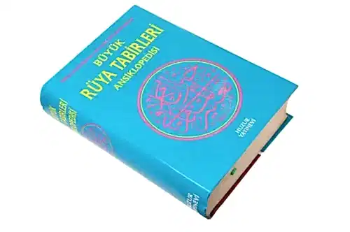 Büyük Rüya Tabirleri Ansiklopedisi Kitabı (Nablusi, Seyyid Süleyman, Caferi Sadık, İbn-i Sirin'den Derlenen)-1581 - Huzur Yayınevi (1)